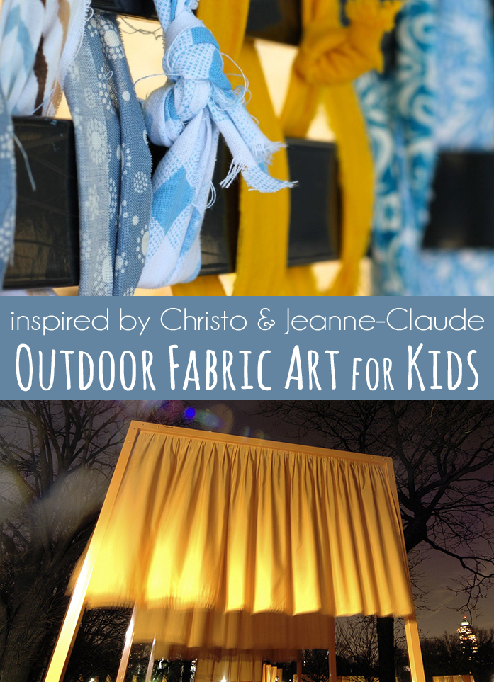 Crafting Connections - Outdoor Fabric Art for Kids inspired by Christo and Jeanne-Claude