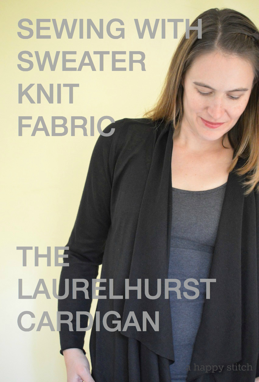 Tips for Sewing with Sweater Knit Fabric: the Laurelhurst Cardigan ...